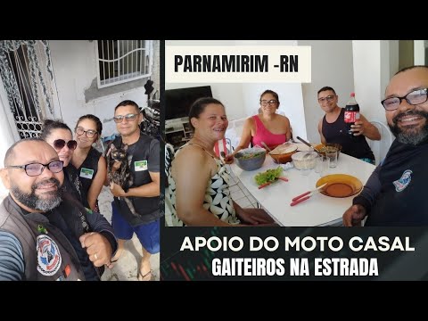 Chegamos Em Parnamirim -RN e Tivemos o Apoio do Moto Casal Gaiteiros da Estrada, Dário e Simone