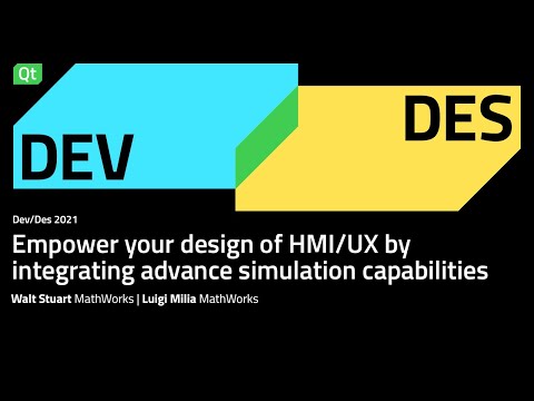 Empower your design of HMI/UX by integrating advanced simulation capabilities - Dev/Des 2021