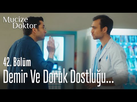Demir ve Doruk dostluğu - Mucize Doktor 42. Bölüm