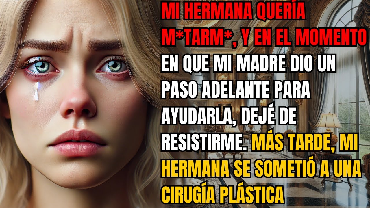 Mi hermana quería matarm*, y en el momento en que mi madre dio un paso adelante para ayudarla...