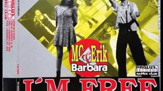 MC Erik &amp; Barbara- I'm Free (Remix)