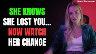 When She Knows She Lost You — Her Behavior Changes | Female Psychology