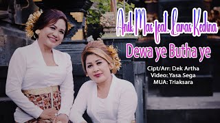 Download lagu Anik Mas feat. Laras Kedina - Dewa ye Butha ye mp3