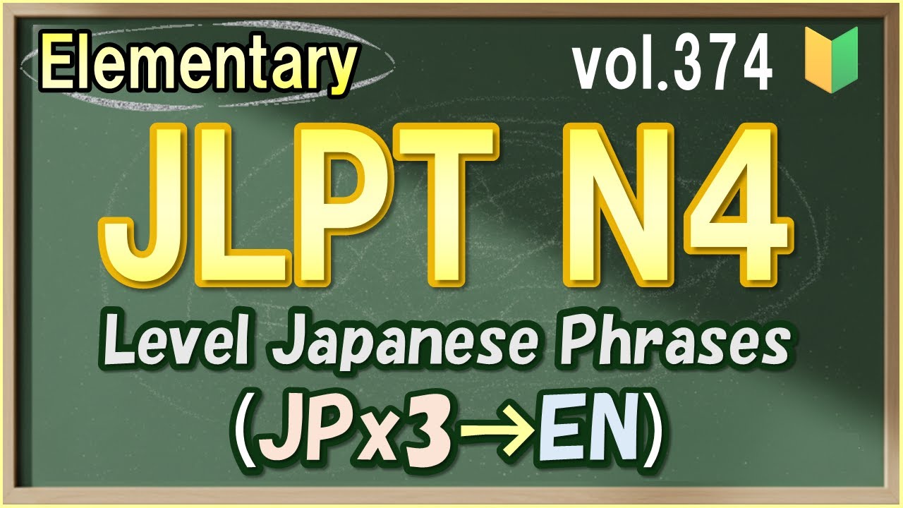 Vol.374: 🔰Elementary Japanese Listening - JLPT N4 Level Phrases