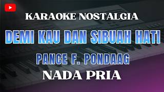 Download lagu KARAOKE - DEMI KAU DAN SIBUAH HATI || NADA PRIA / COWOK || PANCE F. PONDAAG | KARAOKE  NOSTALGIA mp3