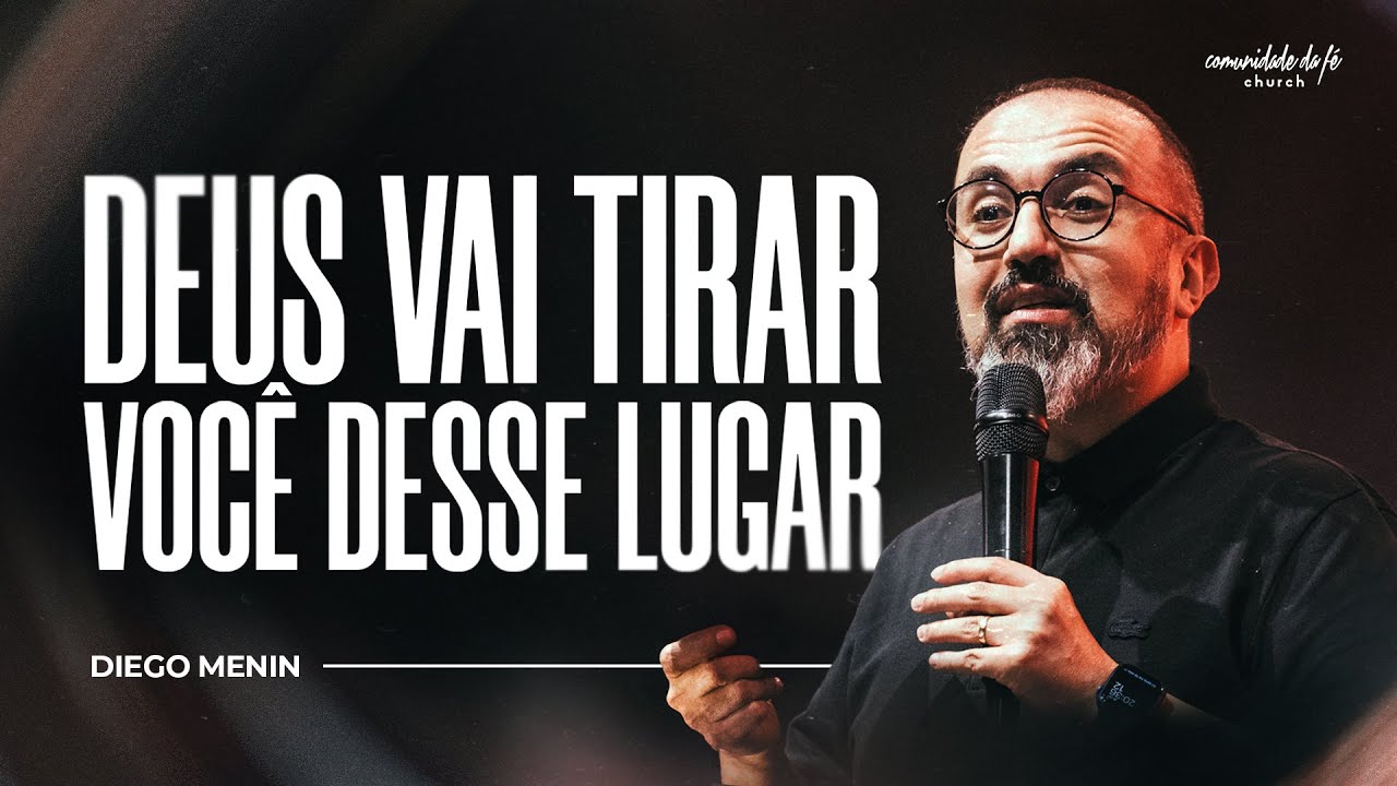 DEUS VAI TIRAR VOCÊ DESSE LUGAR | DIEGO MENIN