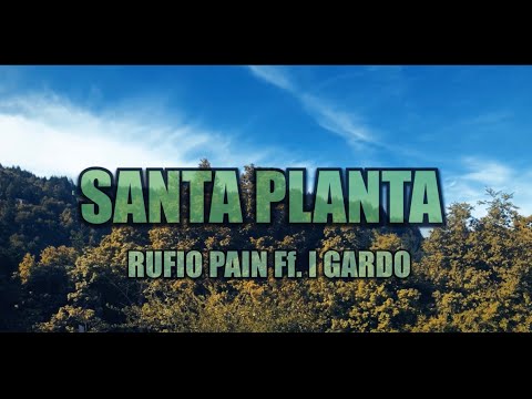 Rufio Pain Ft. I Gardo - SANTA PLANTA (OFFICIAL MUSIC VIDEO)