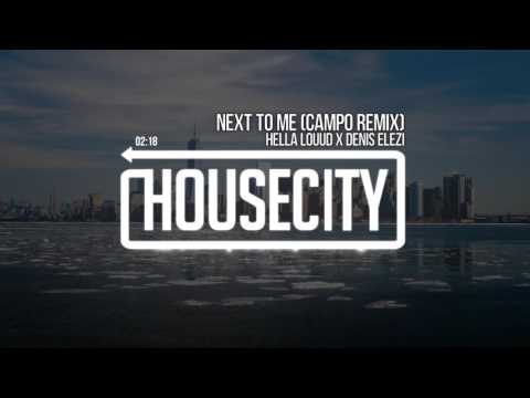Hella Louud x Denis Elezi   Next To Me Campo Remix