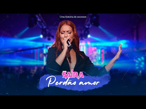 Banda Saíra - Perdão amor (DVD Uma história de sucessos)