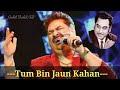 Tum Bin Jaun Kahan Kumar Sanu Kishore Ki Yaadein Vol 4 Ankit Badal AB