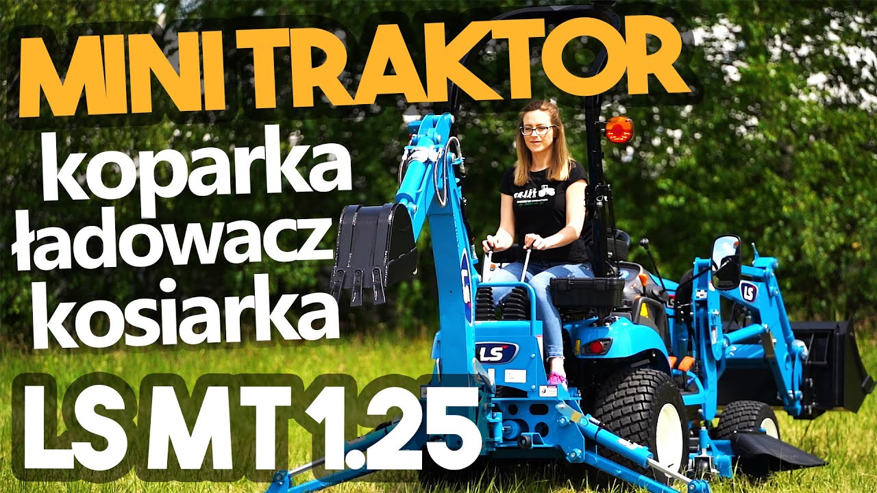 LS Tractor MT1.25 :: Mini traktor z koparką, ładowaczem i kosiarką :: Traktor.com.pl