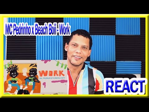 MC Pedrinho x Beach Boii - Work I REACT [ ANÁLISE ]