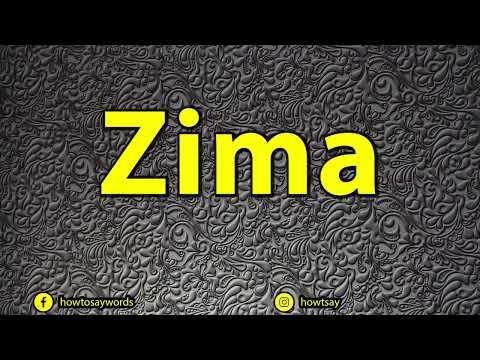 How To Pronounce Zima