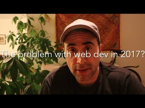The Problem with Web Development in 2017