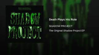 SHADOW PROJECT  -  The Original  EP    05. Death Plays His Role