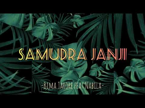 SAMUDRA JANJI || Bima Tarore ft Nabila (Lyrics)