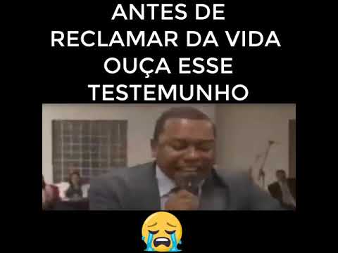 Testemunho - Antes de reclamar da VIDA, ouça esse testemunho