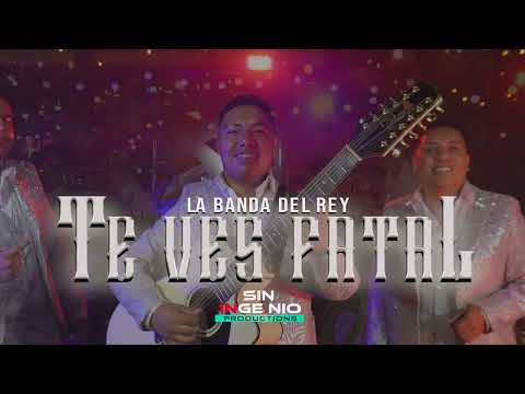 La Banda del Rey - Te Ves Fatal