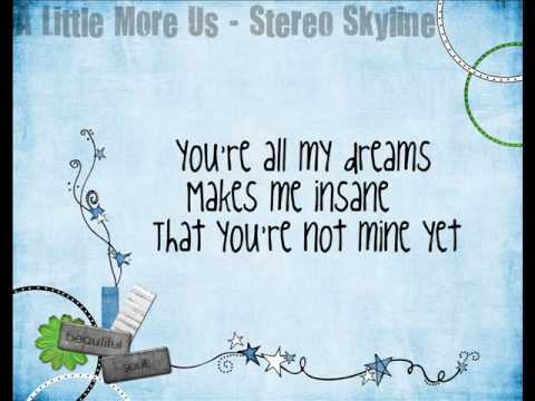 A Little More Us - Stereo Skyline [Lyrics]