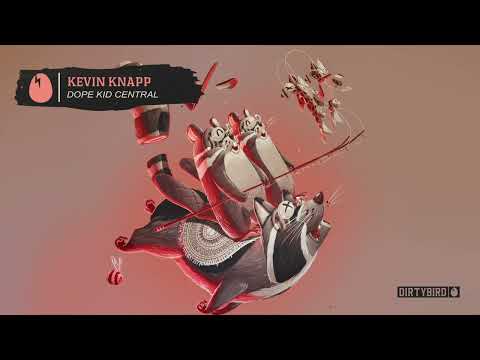 Kevin Knapp - Dope Kid Central [DIRTYBIRD]