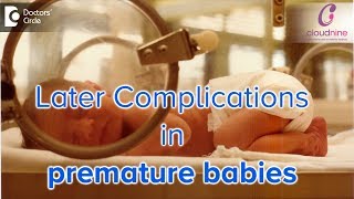 Do Premature Babies have complications later in life? - Dr. Himani Sharma of Cloudnine Hospitals