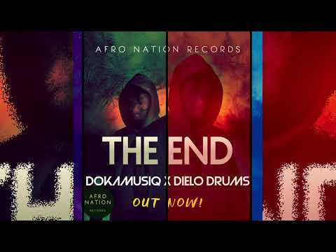Dokamusiq - The End ft Dielo Drums(Audio)