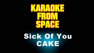 CAKE • Sick Of You • [Karaoke] [Instrumental Lyrics]