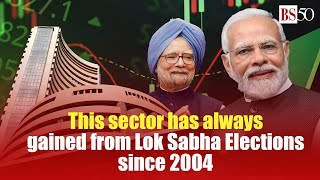 This sector has always gained from Lok Sabha Elections since 2004