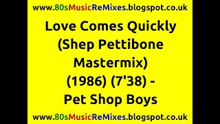 Love Comes Quickly (Shep Pettibone Mastermix) - Pet Shop Boys | 80s Dance Music | 80s Club Mixes
