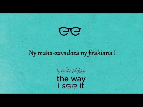 NY MAHA-ZAVADOZA NY FITAHIANA!|