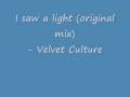 I Saw A Light Original Mix Velvet Culture