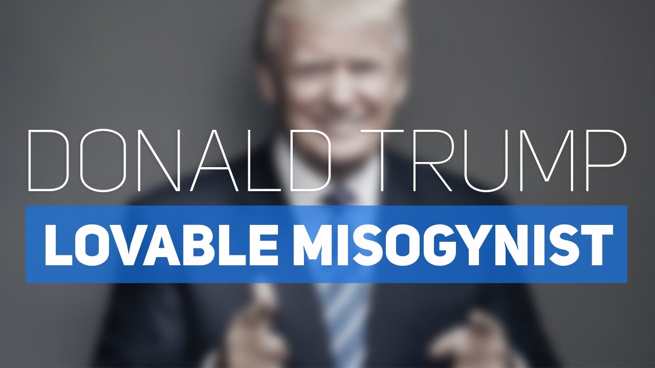 The Lovable Misogynist Trope and Donald Trump