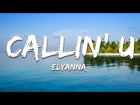 Elyanna - Callin' U (Tamally Maak) (Lyrics)