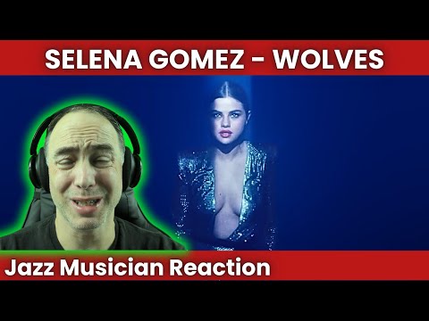 Reacting To Selena Gomez For The Very First Time!  Jazz Musician Reacts to Wolves Official Video