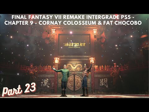 FINAL FANTASY VII REMAKE INTERGRADE PS5 Gameplay Walkthrough Part 23 - CH.9 -  Cornay Colosseum