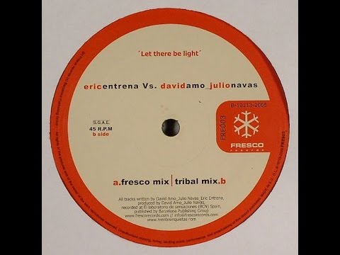 Eric Entrena Vs. David Amo & Julio Navas ‎– Let There Be Light (Fresco Mix)