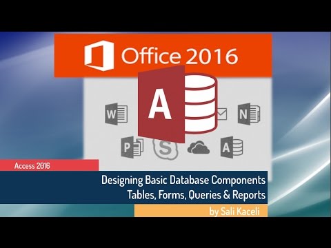 Microsoft Access 2016: Modifying Tables, Creating Queries, Forms & Reports Video