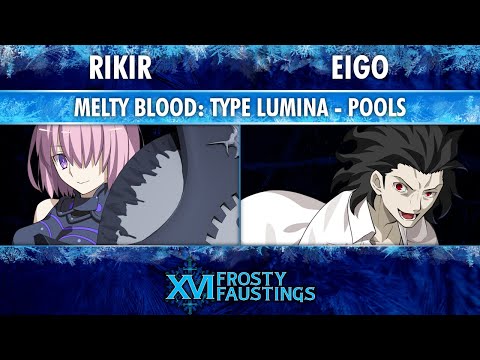 Frosty Faustings XVI Pools - Rikir (Mash) vs Eigo (Roa) - MELTY BLOOD: TYPE LUMINA