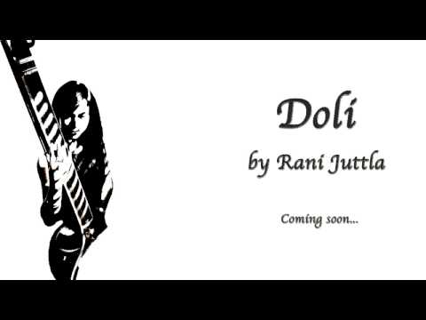 Rani Juttla - Doli (Promo) FULL VERSION NOW ON ITUNES!!!