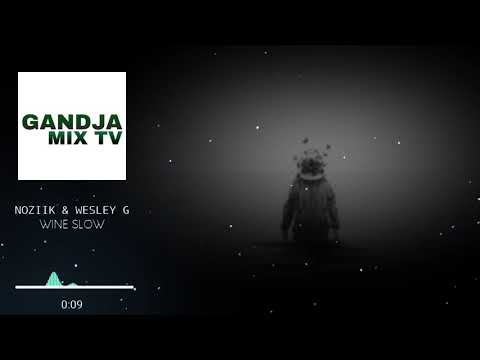 WESLEY_G X NOZIIK - WINE SLOW_-_GYPTAIN(2K19 ouest ziik fmy)