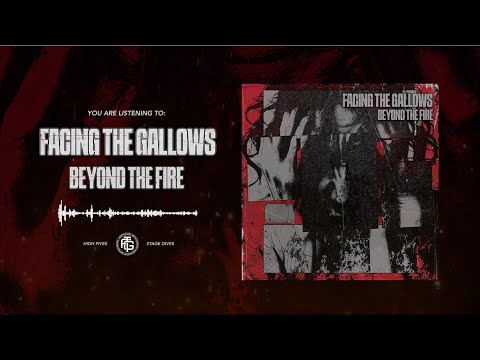 FACING THE GALLOWS - BEYOND THE FIRE
