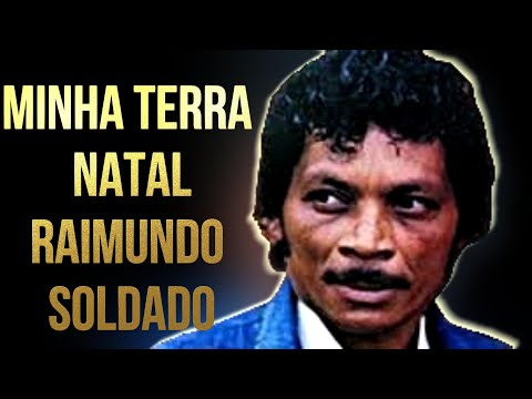 Minha Terra Natal - Raimundo Soldado