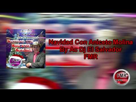 Navidad Con Aniceto Molina Mix 2016 - 2017 By Ac Dj El Salvador FMR