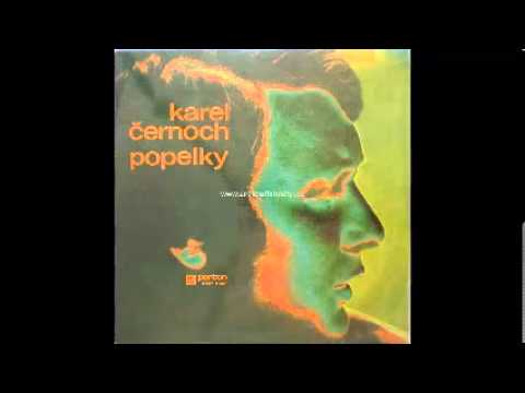 Karel Černoch - Popelky /z mého archivu smlk/