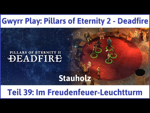 Pillars of Eternity 2 deutsch Deadfire Teil 39 - Im Freudenfeuer-Leuchtturm Let's Play