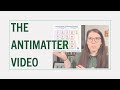 the antimatter video