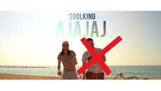 SOOLKING - AJAJAJ (Ohne Mert)