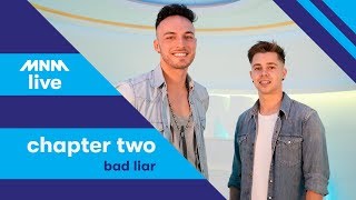 Finalist MNM Rising Star 2019: Chapter Two - Bad Liar