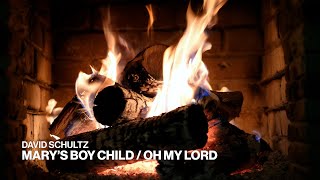 David Schultz – Mary’s Boy Child / Oh My Lord (Official Fireplace Video – Christmas Songs)