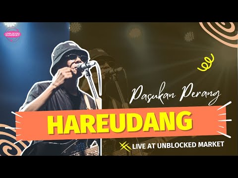Hareudang - Pasukan Perang [Live at Unblocked Market 2022]